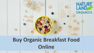 Buy 100% Pure and Certified Organic Breakfast Food Online