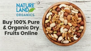 Buy 100% Pure and Organic Dry Fruits Online