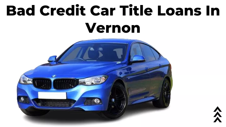 bad credit car title loans in vernon