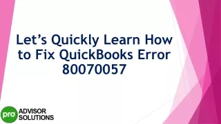 let s quickly learn how to fix quickbooks error 80070057