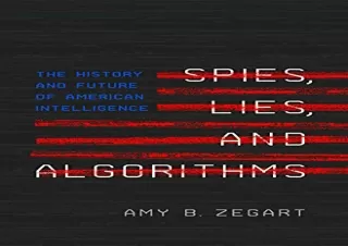 [READ PDF] Spies, Lies, and Algorithms: The History and Future of American Intel