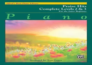 PDF Alfred's Basic Piano Library Praise Hits Complete, Bk 2 & 3: For the Later B