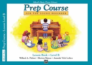 PDF Alfred's Basic Piano Prep Course Lesson Book, Bk B: For the Young Beginner (
