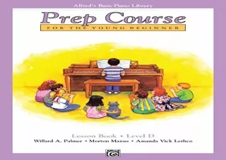(PDF BOOK) Alfred's Basic Piano Prep Course Lesson Book, Bk D: For the Young Beg