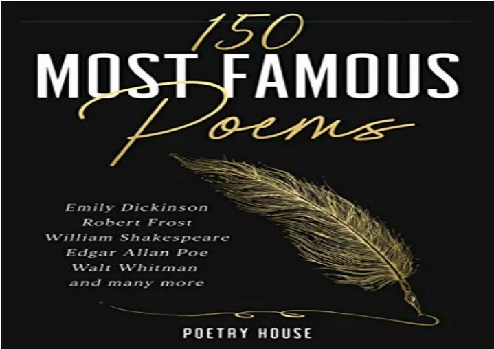 PPT - [DOWNLOAD PDF] 150 Most Famous Poems: Emily Dickinson, Robert ...