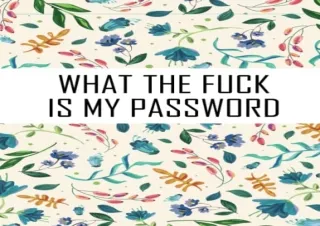 PDF What the fuck is my password: password organizer for usernames logins, web,