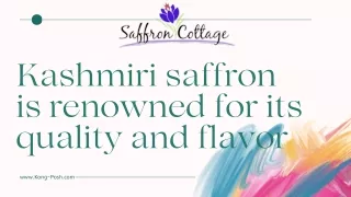 kashmiri saffron is renowned for its quality