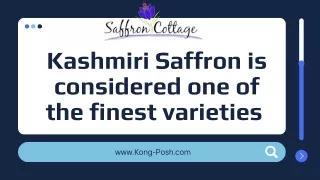 kashmiri saffron is considered one of the finest