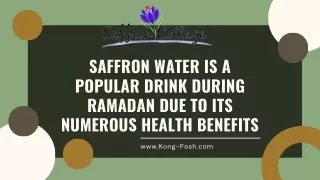 Saffron water is a popular drink during Ramadan due to its numerous health benefits