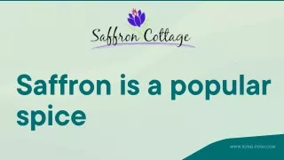 Saffron is a popular spice