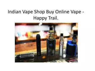 indian vape shop buy online vape happy trail