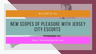 New scopes of pleasure with Jersey City models