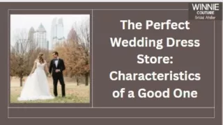 The Perfect Wedding Dress Store Characteristics of a Good One