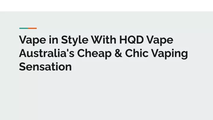 vape in style with hqd vape australia s cheap