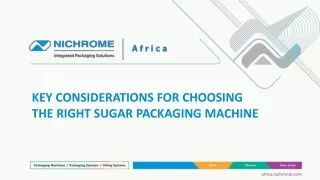 KEY CONSIDERATIONS FOR CHOOSING THE RIGHT SUGAR PACKAGING MACHINE