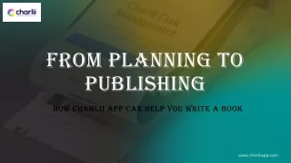 From Planning to Publishing - How Charlii App Can Help You Write A Book
