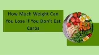 How Much Weight Can You Lose if You Don't Eat Carbs