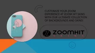Customize Your Zoom Experience at Zoom Hit Skins