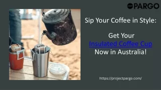 Keep Your Coffee Hot with These Insulated Cups in Australia