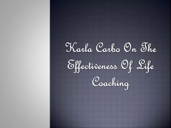 karla carbo on the effectiveness of life coaching