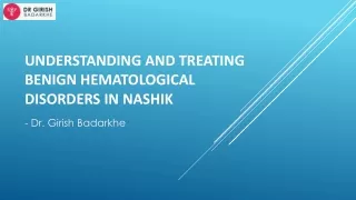 Understanding and Treating Benign Hematological Disorders in Nashik