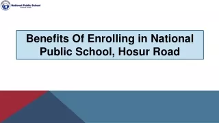 Benefits Of Enrolling in National Public School, Hosur Road