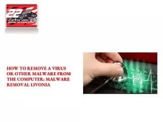 How to Remove a virus or Other Malware from The Computer Malware removal Livonia