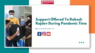 Support Offered To Rakesh Rajdev During Pandemic Time