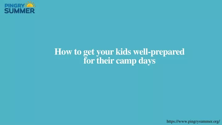 how to get your kids well prepared for their camp days