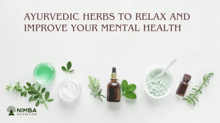 ayurvedic herbs to relax and improve your mental