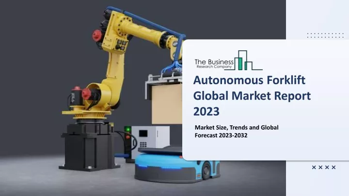 autonomous forklift global market report 2023