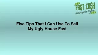 Five Tips That I Can Use To Sell My Ugly House Fast