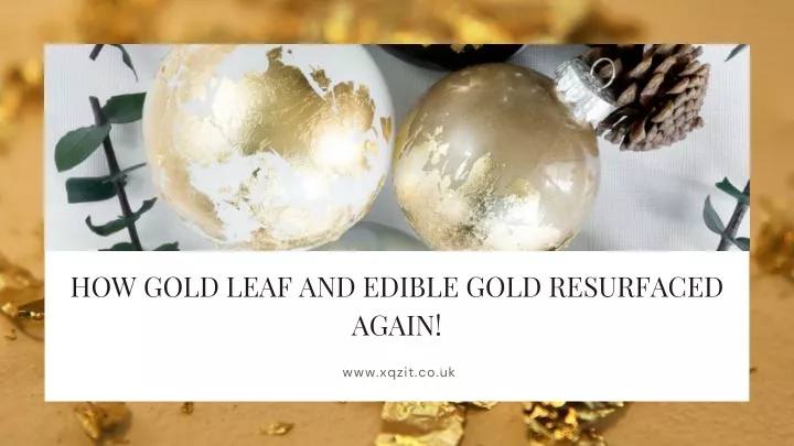 how gold leaf and edible gold resurfaced again