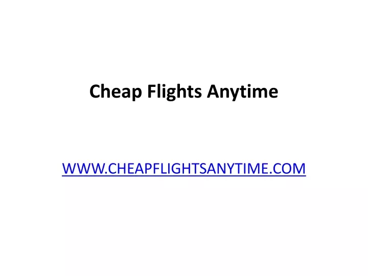 cheap flights anytime