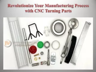 Revolutionize Your Manufacturing Process with CNC Turning Parts