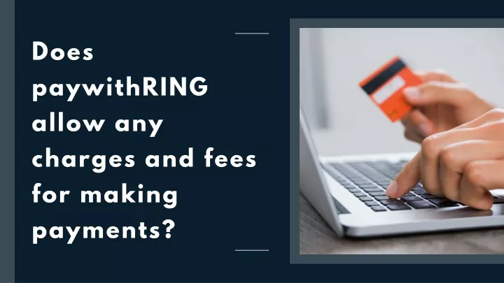 does paywithring allow any charges and fees