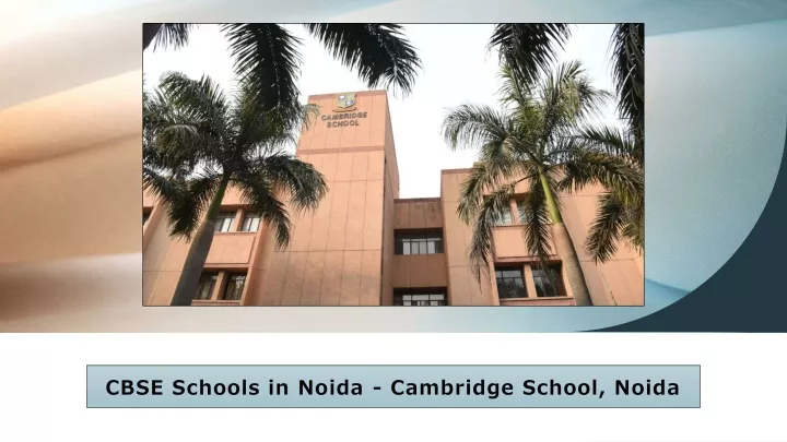 cbse s chools in noida cambridge school noida