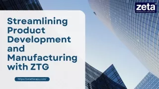 Streamlining Product Development and Manufacturing with ZTG