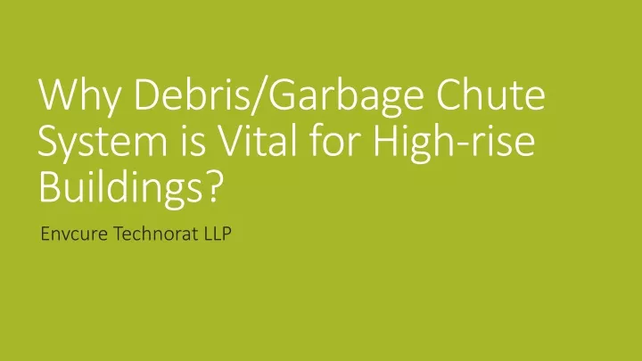 why debris garbage chute system is vital for high rise buildings