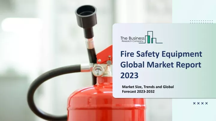 fire safety equipment global market report 2023