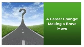 a career change making a brave move