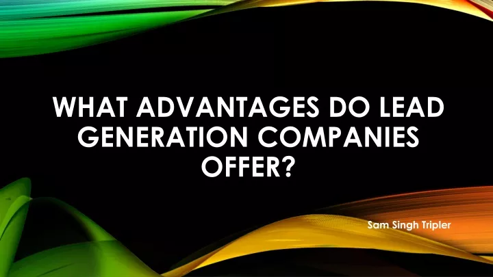 what advantages do lead generation companies offer