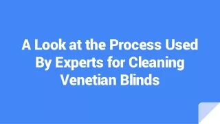 A Look at the Process Used By Experts for Cleaning Venetian Blinds