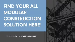 Find Your All Modular Construction Solution Here!