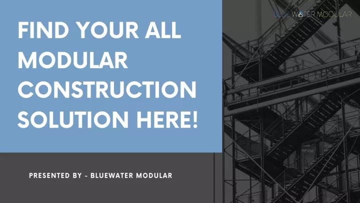 find your all modular construction solution here