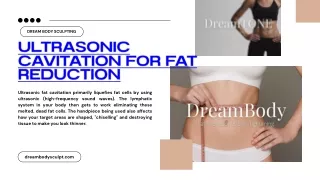 Dream Body: Reduction of Fat Cells with Ultrasonic Cavitation