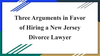 Three Arguments in Favor of Hiring a New Jersey Divorce Lawyer