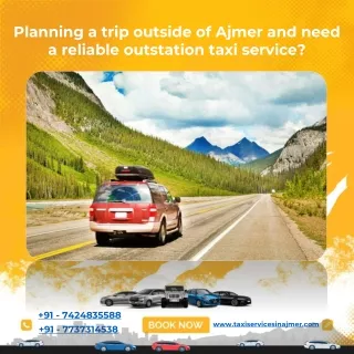Planning a trip outside of Ajmer and need a reliable outstation taxi service? -