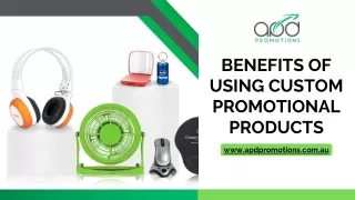 Benefits of using custom promotional products