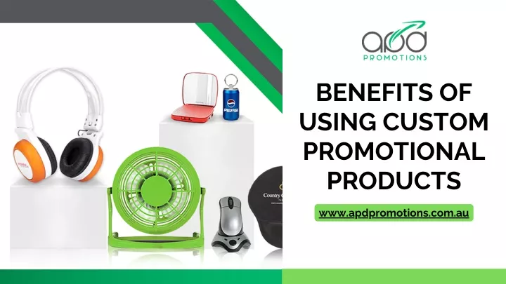 benefits of using custom promotional products